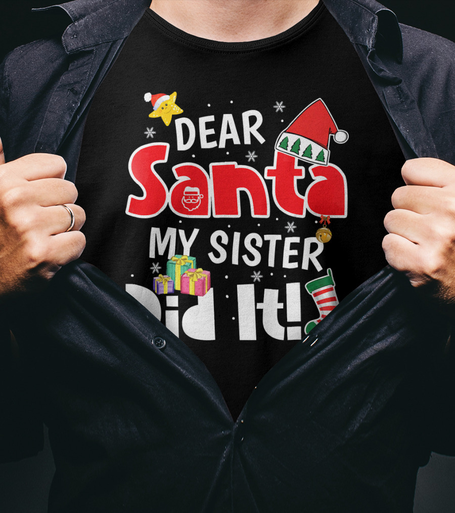 Dear Santa My Sister Did It Santa Hat Christmas Stocking Gifts T-Shirt