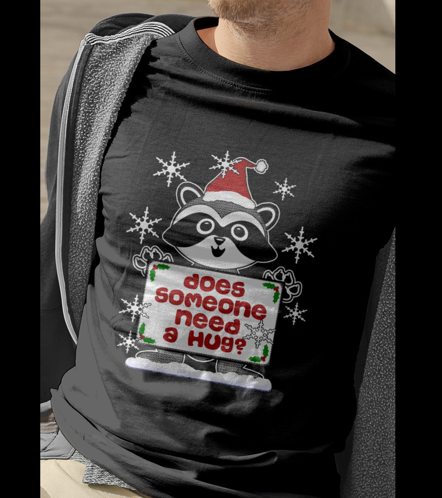 Does Someone Need A Hug Cute Ugly Christmas Raccoon With Santa Hat And Snowflakes T-Shirt