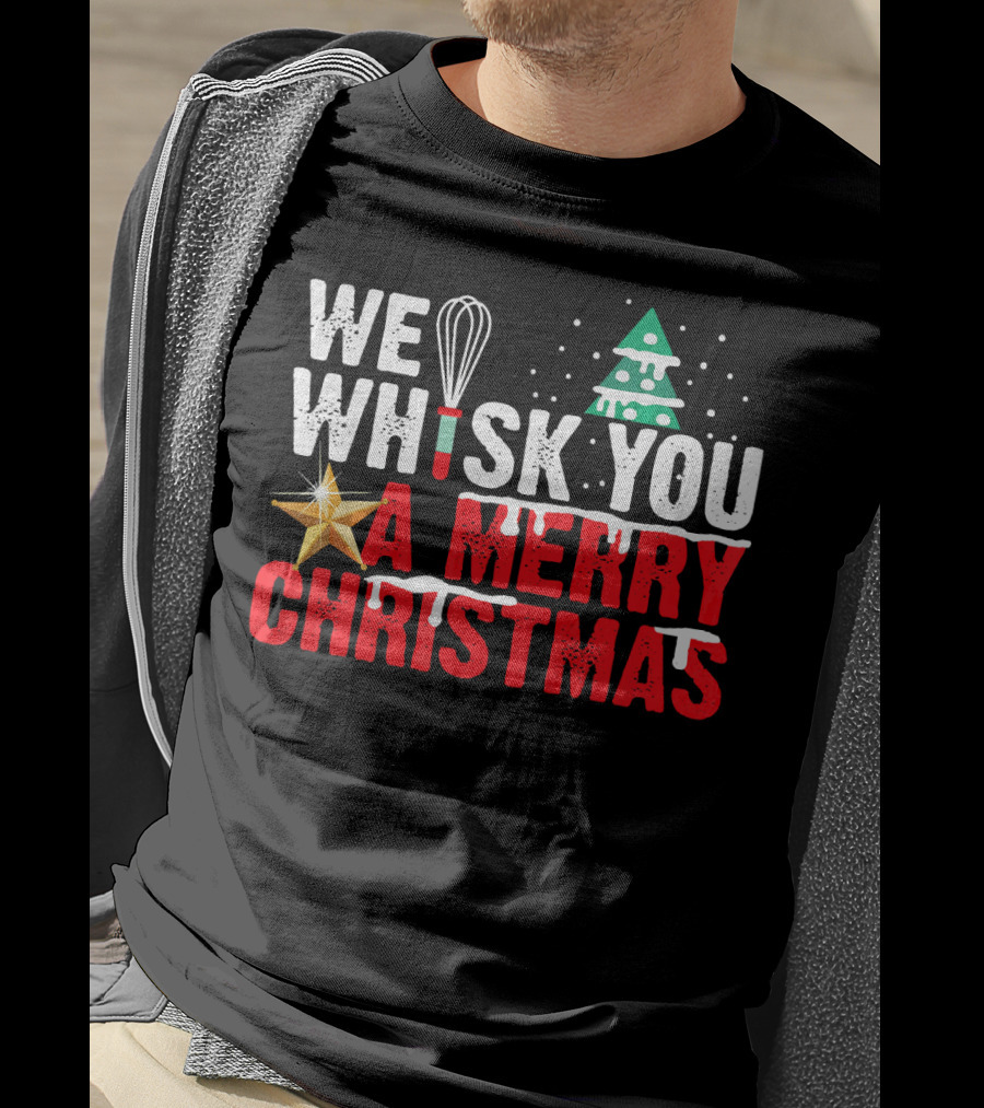 We Whisk You A Merry Christmas With Tree And Star T-Shirt