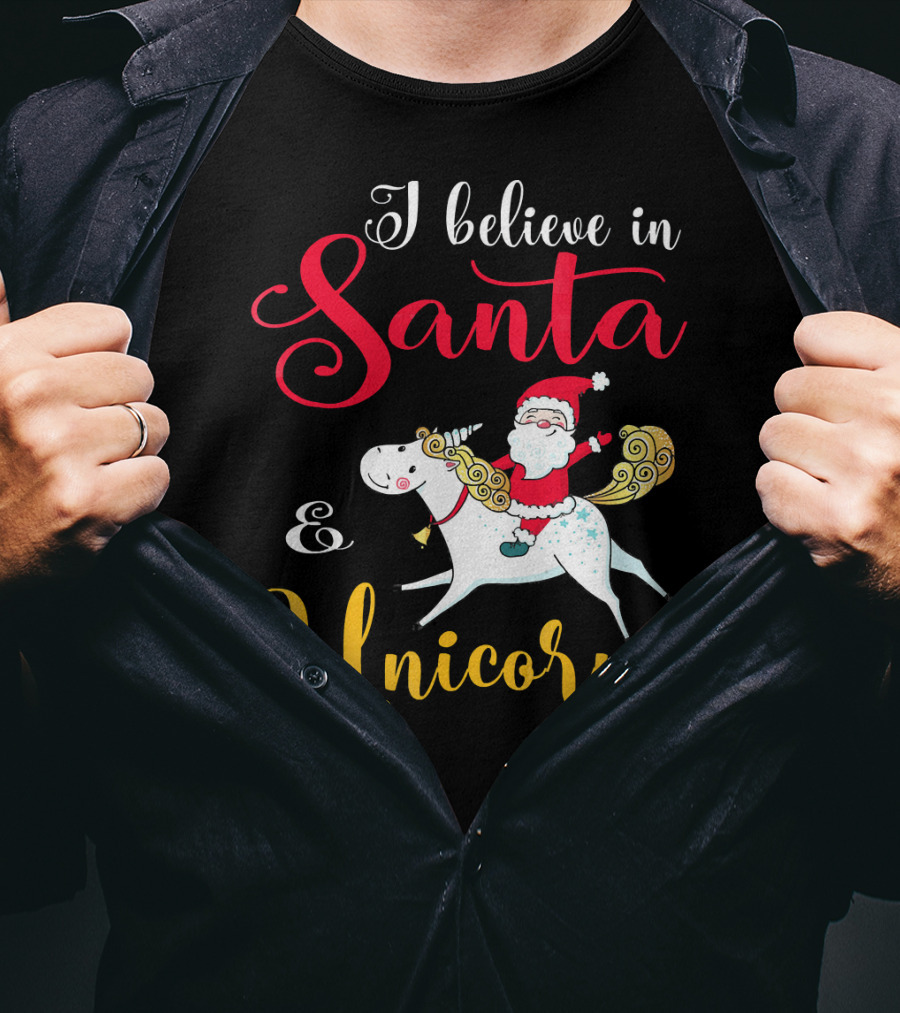 I Believe In Santa And Unicorns T-Shirt
