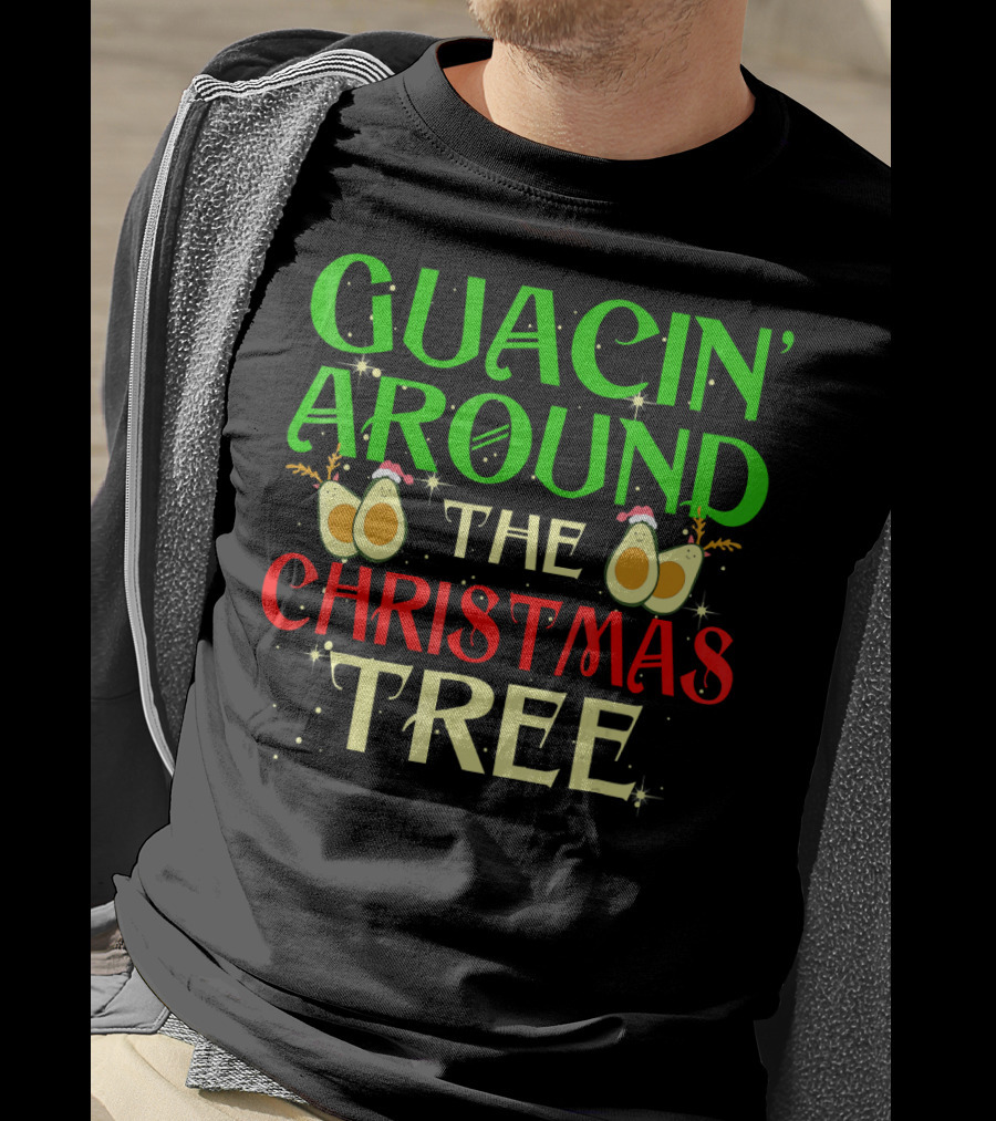 Guacin' Around The Christmas Tree Avocado T-Shirt