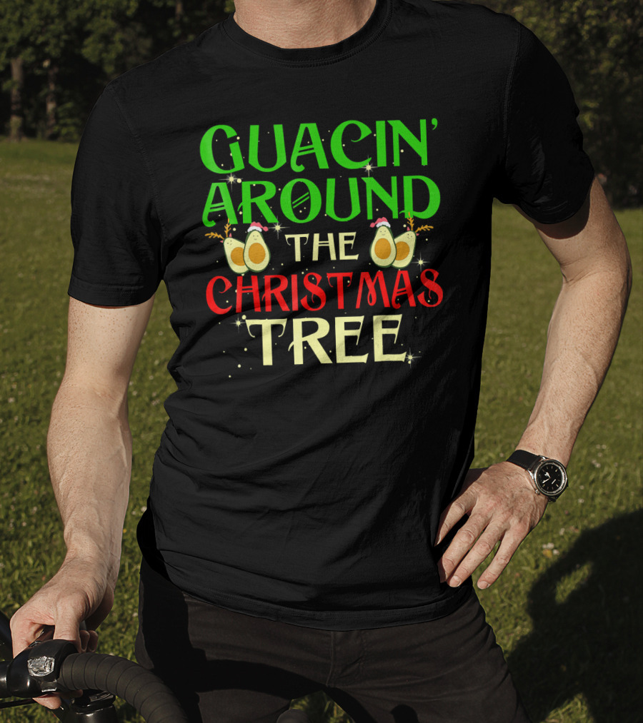 Guacin' Around The Christmas Tree Avocado T-Shirt