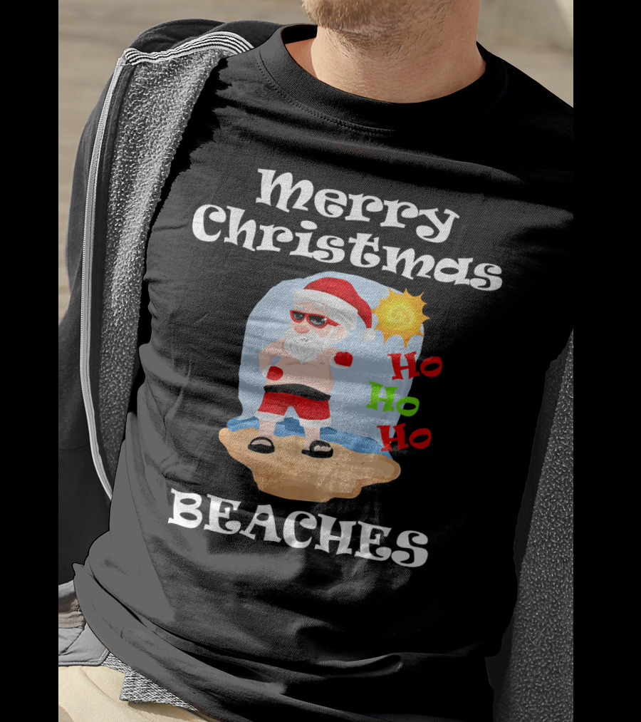 Merry Christmas Beaches Santa Ho Ho Ho Sun And Sand T-Shirt