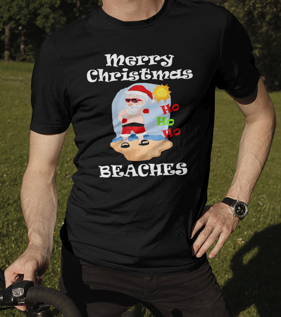 Merry Christmas Beaches Santa Ho Ho Ho Sun And Sand T-Shirt
