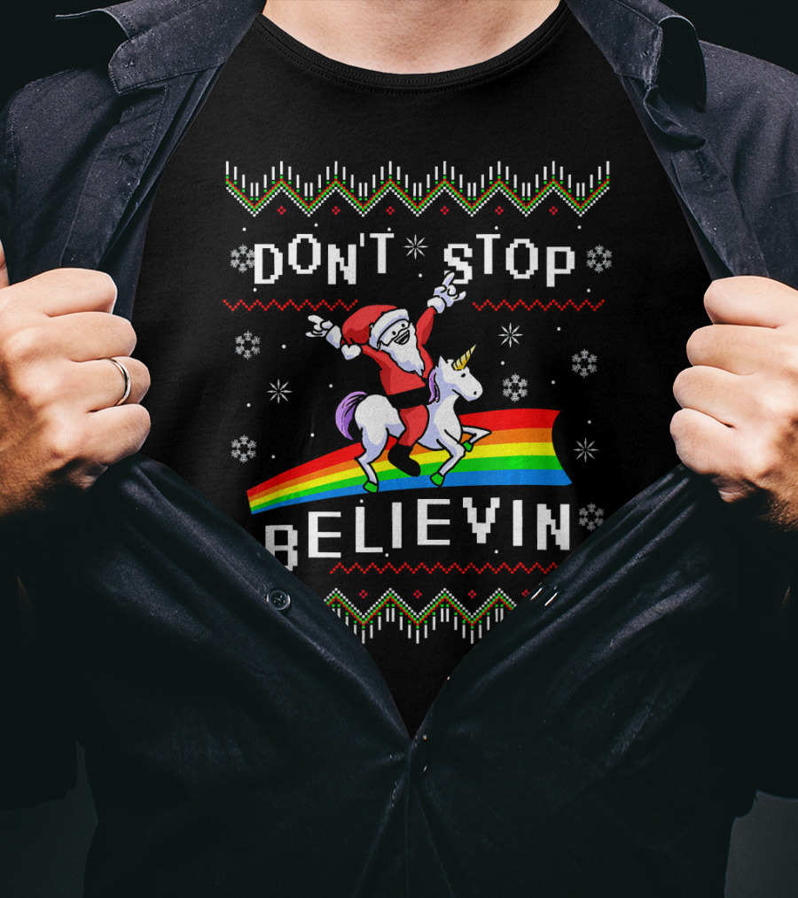Don't Stop Believin' Santa Riding Unicorn On Rainbow T-Shirt