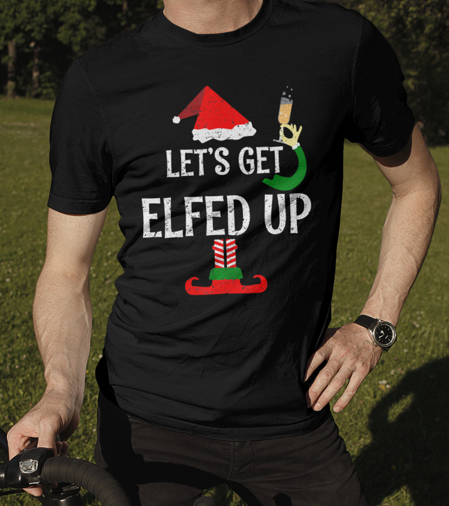 Let's Get Elfed Up Funny Grunge Christmas Santa Hat Elf Shoes Champagne T-Shirt