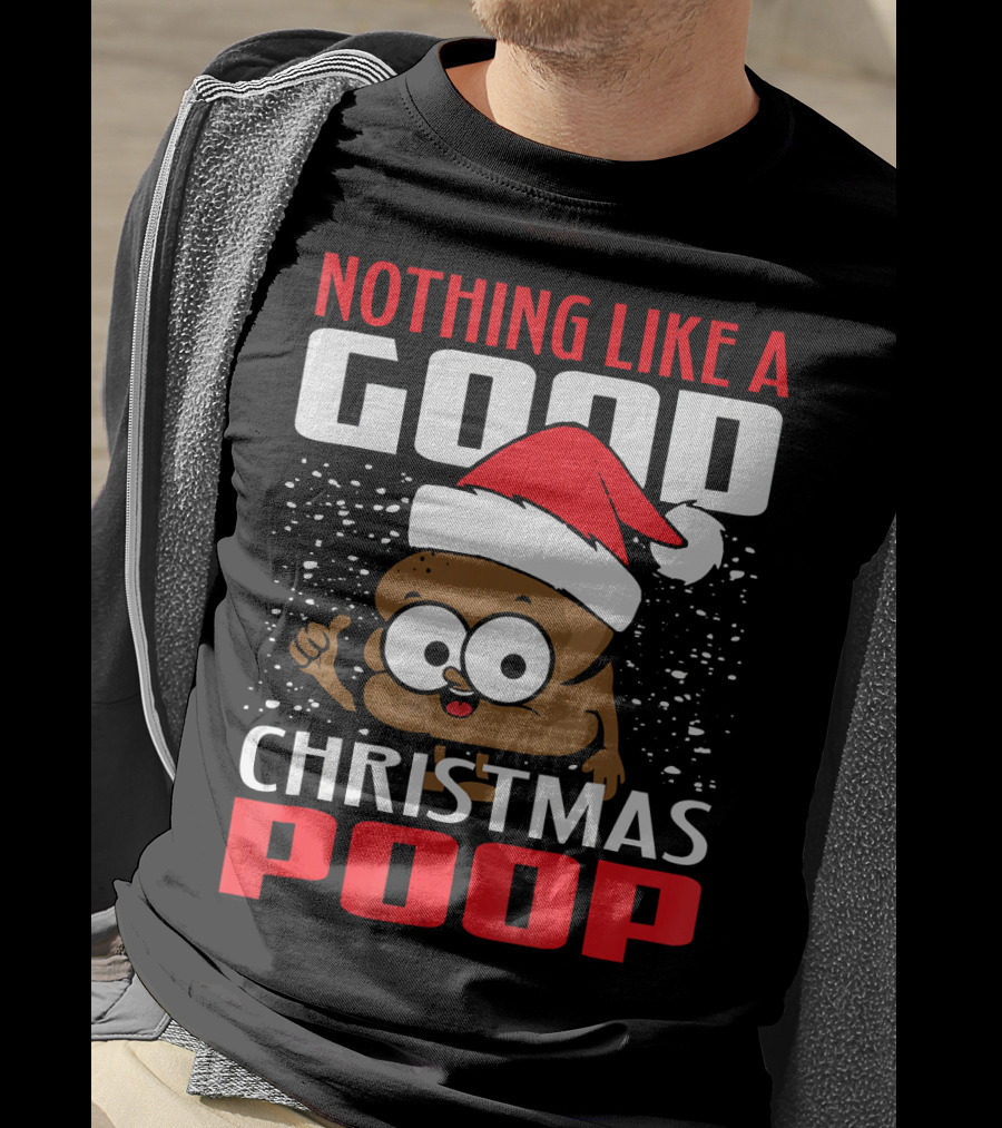 Nothing Like A Good Christmas Poop T-Shirt