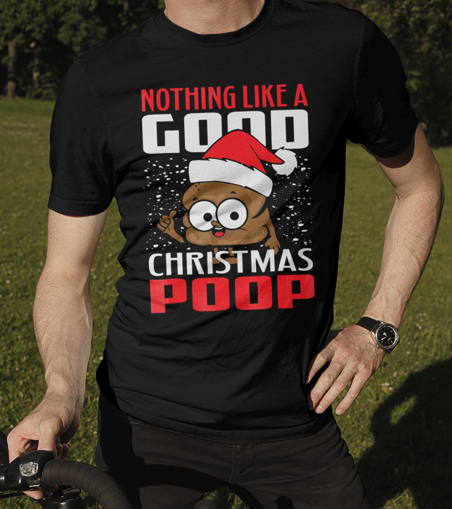 Nothing Like A Good Christmas Poop T-Shirt