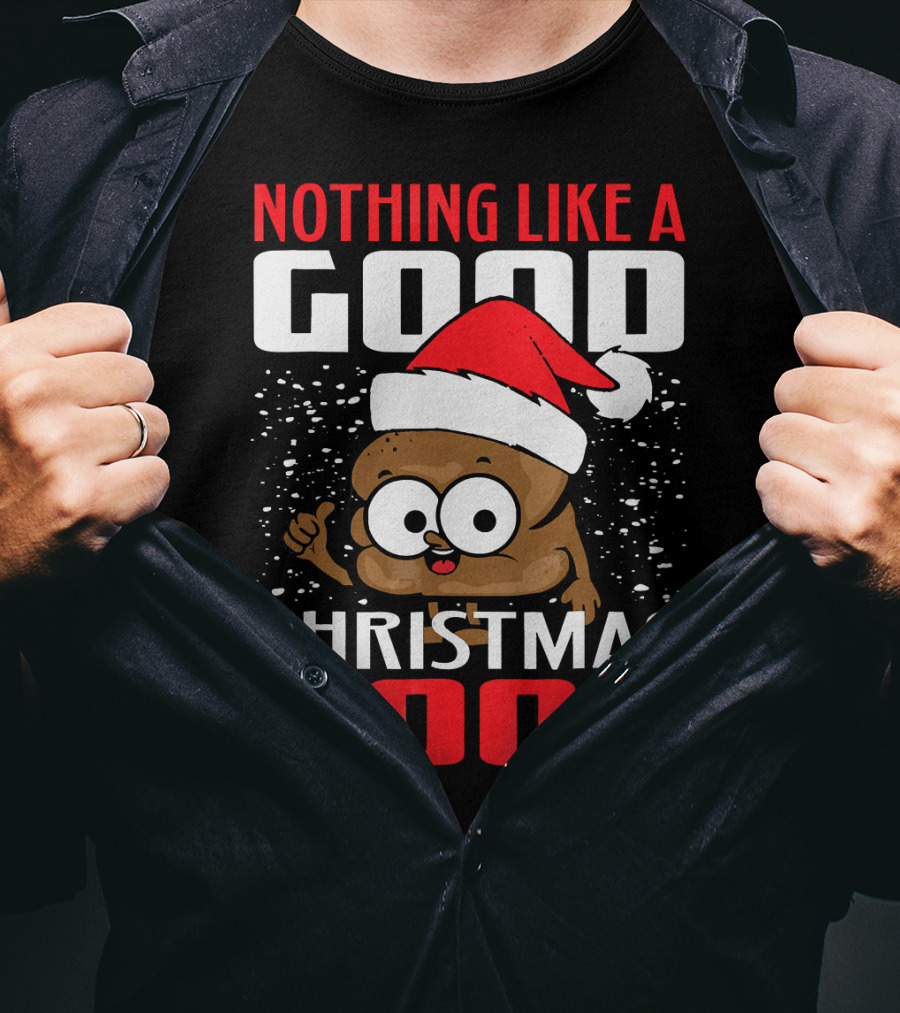 Nothing Like A Good Christmas Poop T-Shirt