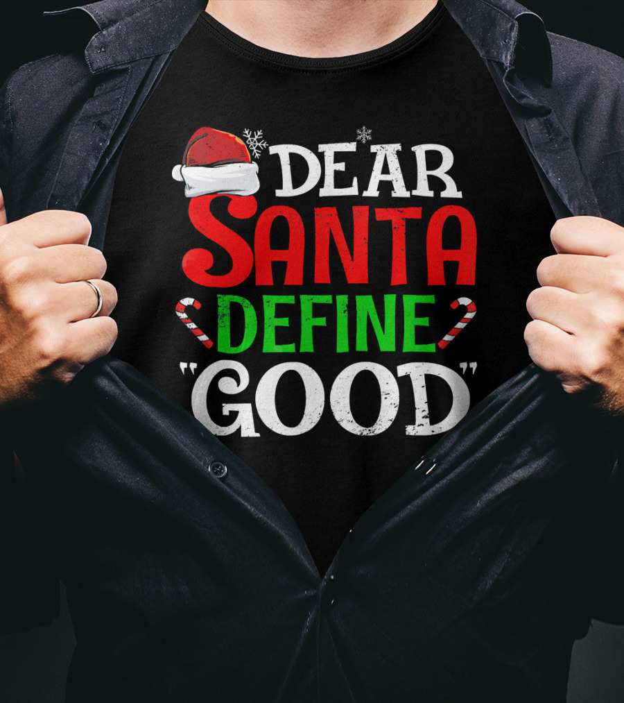 Dear Santa Define Good Santa Hat Candy Canes Snowflakes T-Shirt