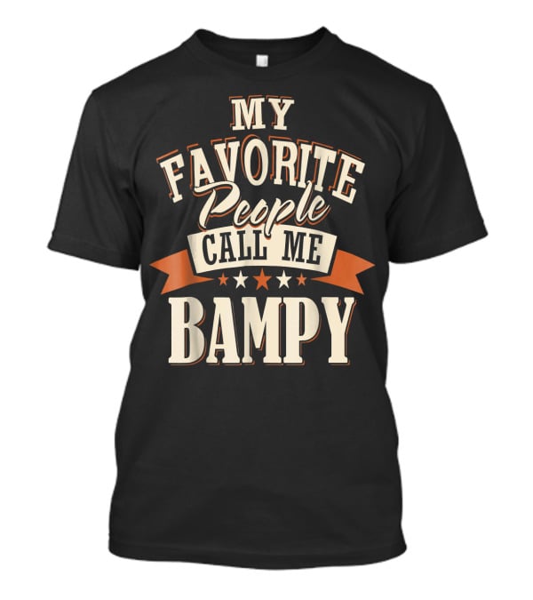 My Favorite People Call ME Bampy T-Shirt
