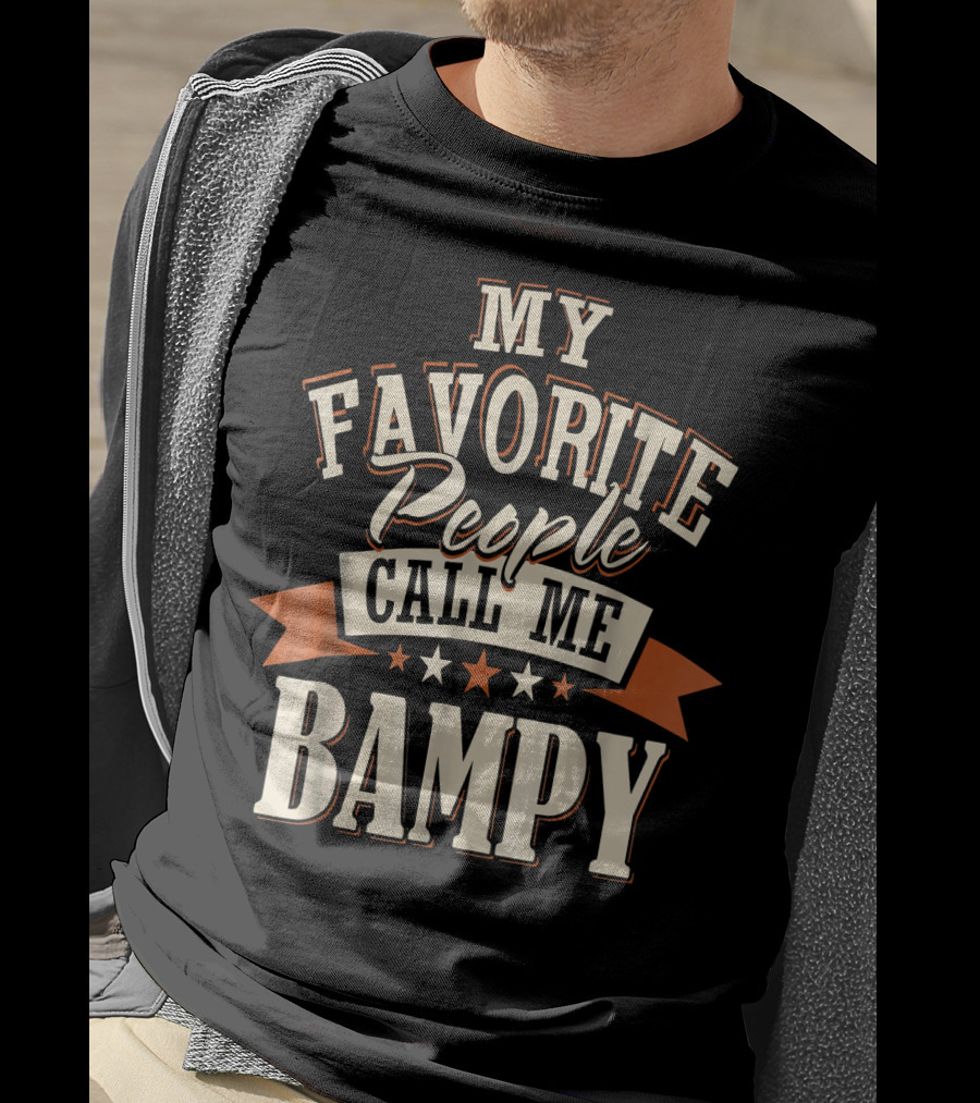 My Favorite People Call ME Bampy T-Shirt