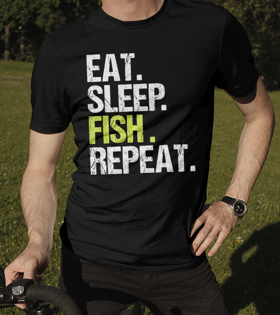 Eat Sleep Fish Repeat Fishing Fish T-Shirt