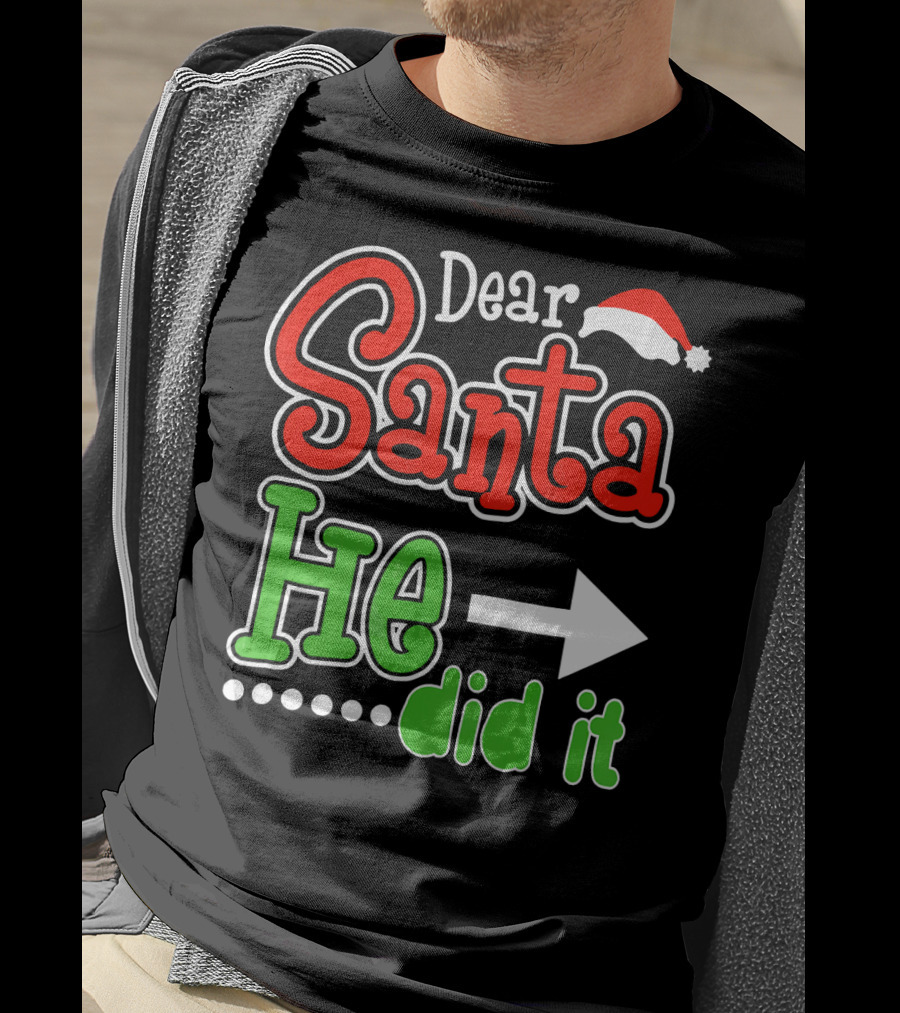 Dear Santa He Did It Arrow Red Green Santa Hat T-Shirt