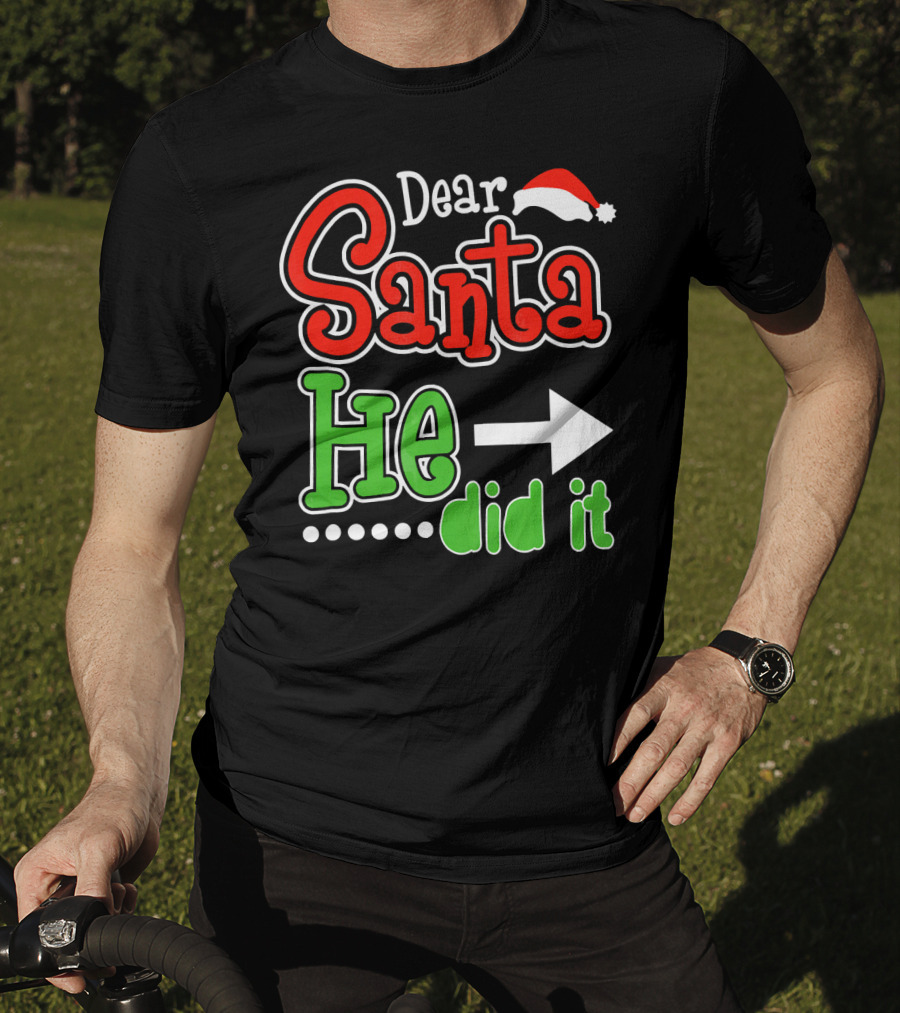 Dear Santa He Did It Arrow Red Green Santa Hat T-Shirt