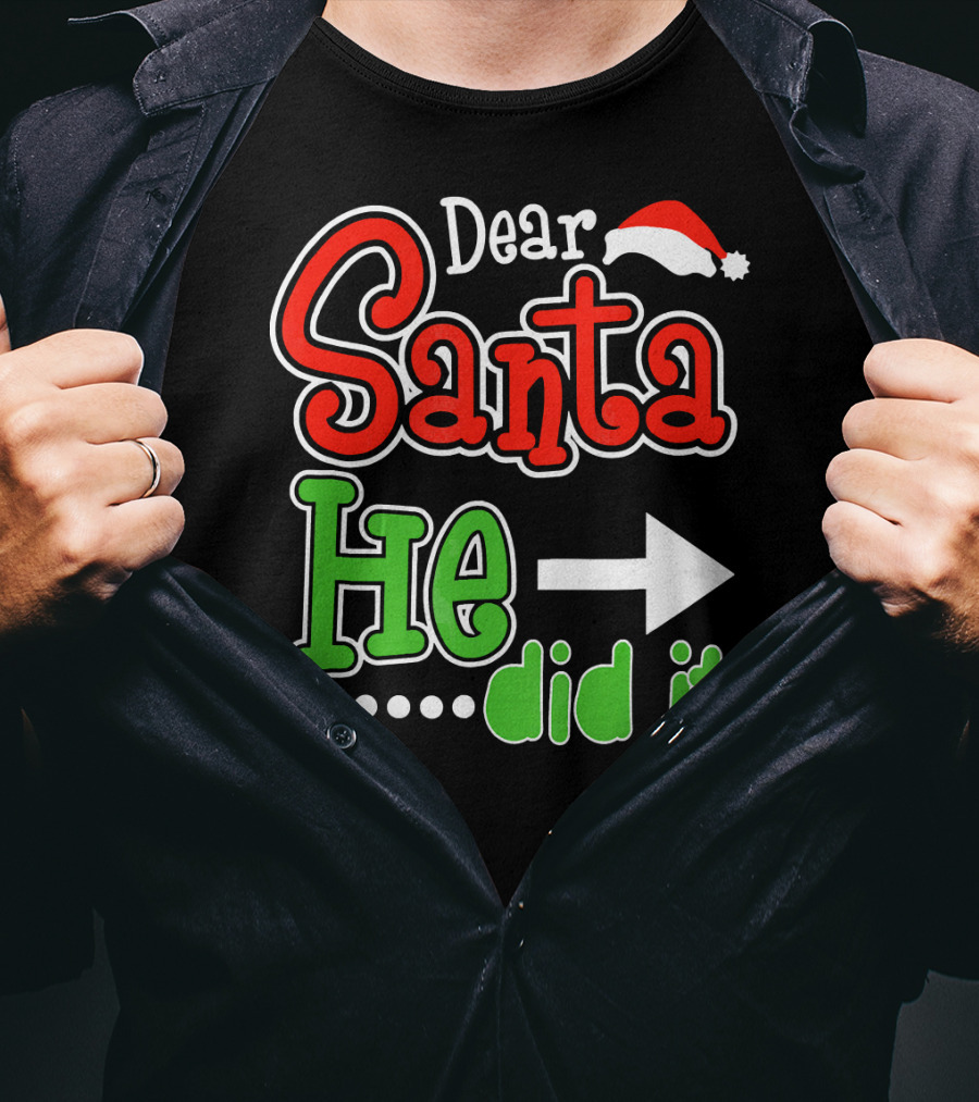 Dear Santa He Did It Arrow Red Green Santa Hat T-Shirt