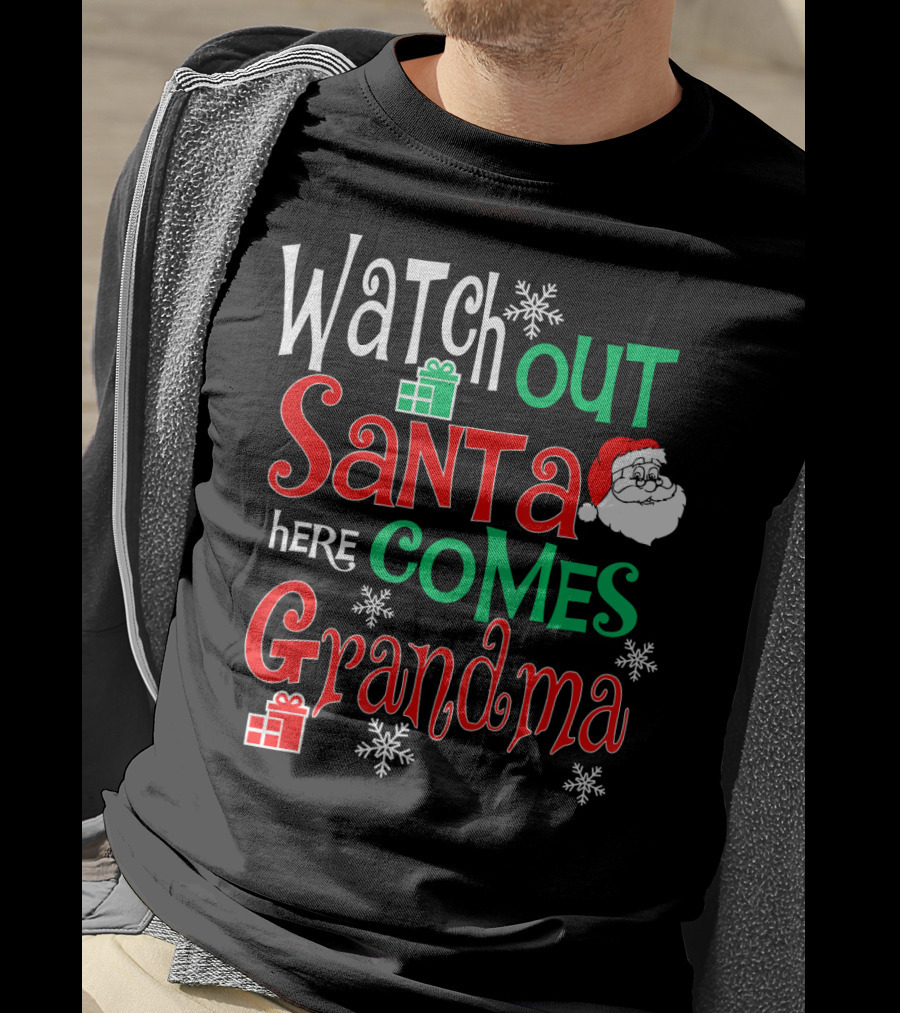 Watch Out Santa Here Comes Grandma T-Shirt