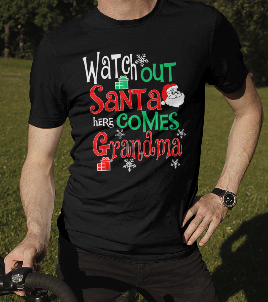 Watch Out Santa Here Comes Grandma T-Shirt