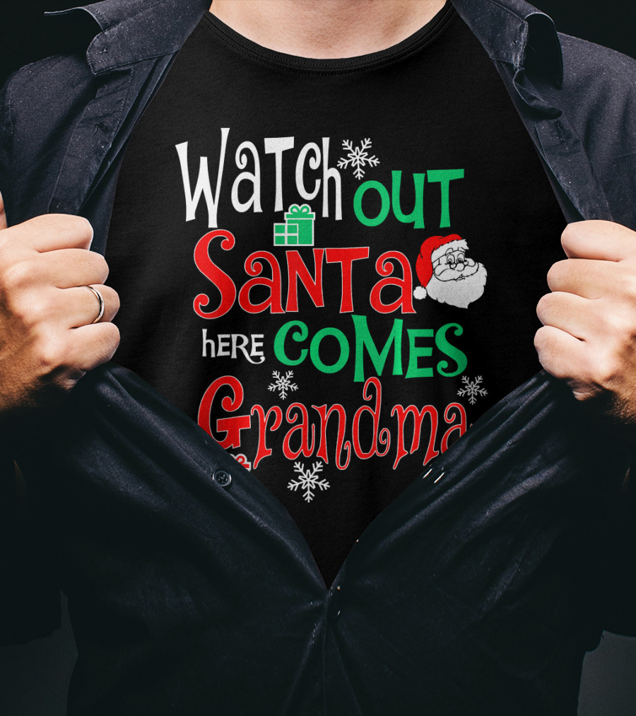 Watch Out Santa Here Comes Grandma T-Shirt