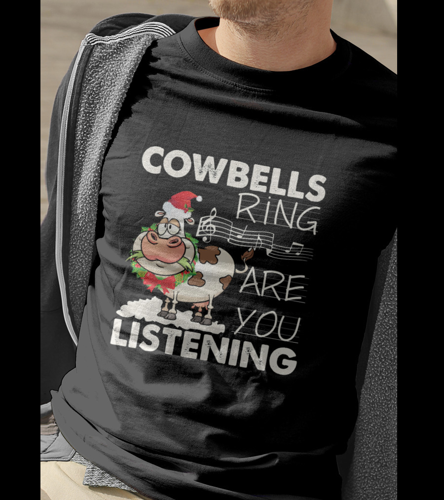 COWBELLS RING ARE YOU LISTENING Cow In Santa Hat With Music Notes T-Shirt
