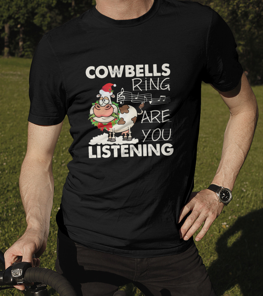 COWBELLS RING ARE YOU LISTENING Cow In Santa Hat With Music Notes T-Shirt