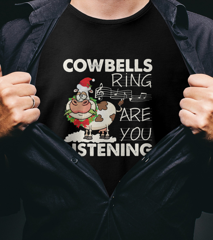 COWBELLS RING ARE YOU LISTENING Cow In Santa Hat With Music Notes T-Shirt