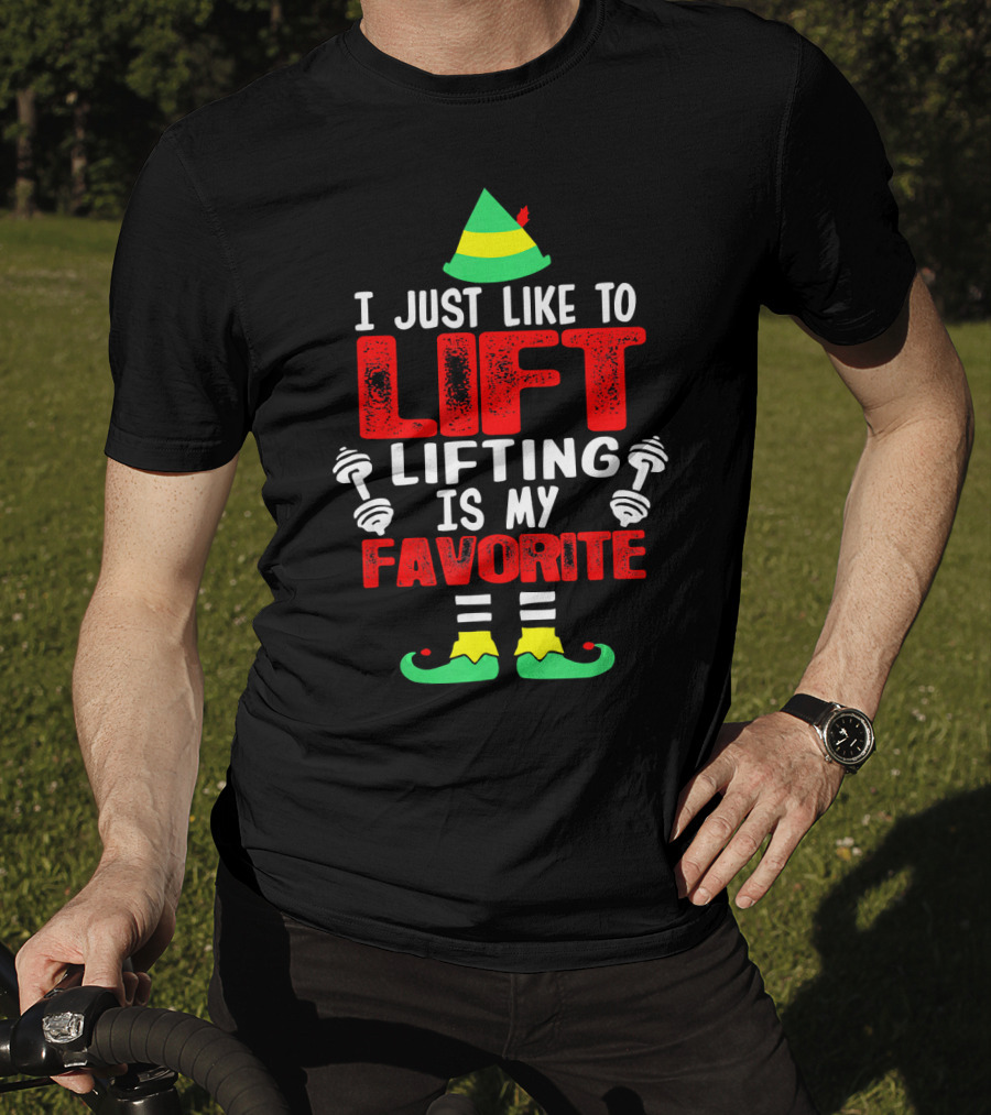 I Just Like To Lift Lifting Is My Favorite Christmas Elf Dumbbells T-Shirt