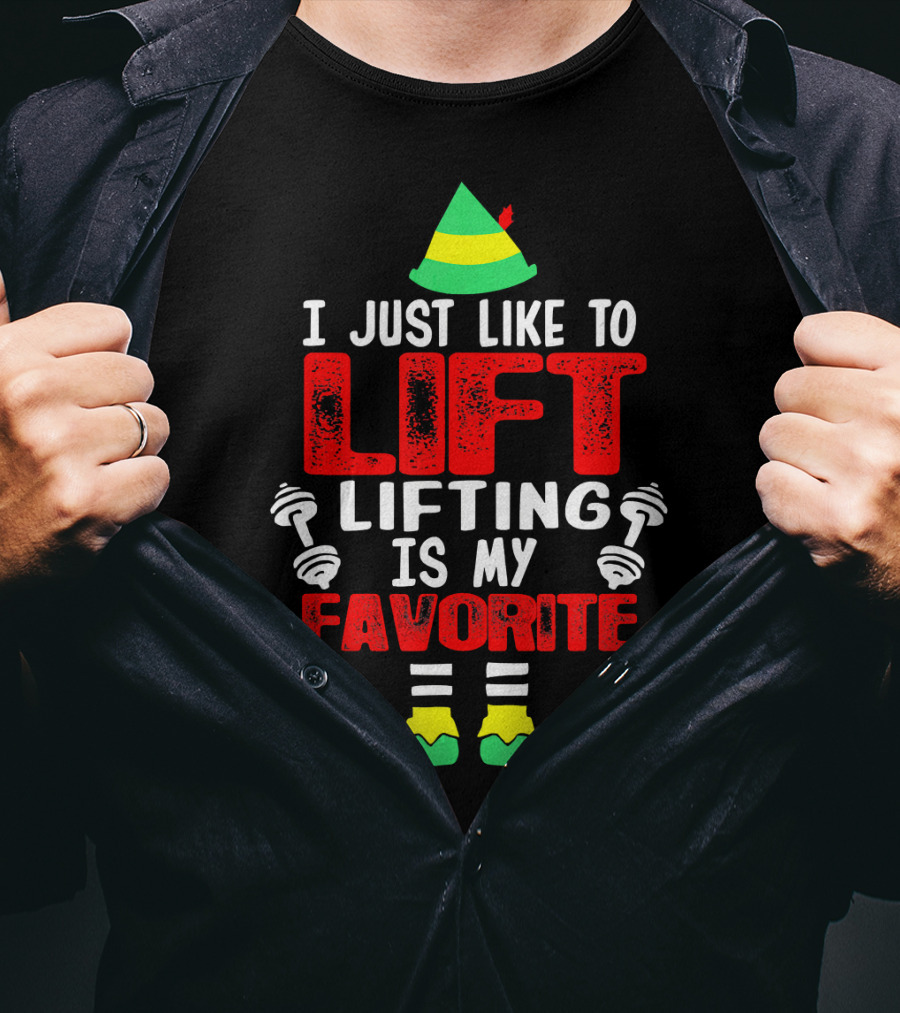 I Just Like To Lift Lifting Is My Favorite Christmas Elf Dumbbells T-Shirt