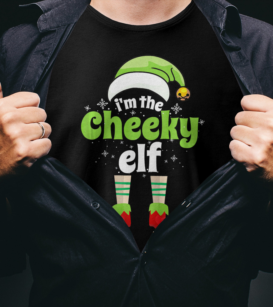 I'm The Cheeky Elf Christmas Family Holiday Fun T-Shirt