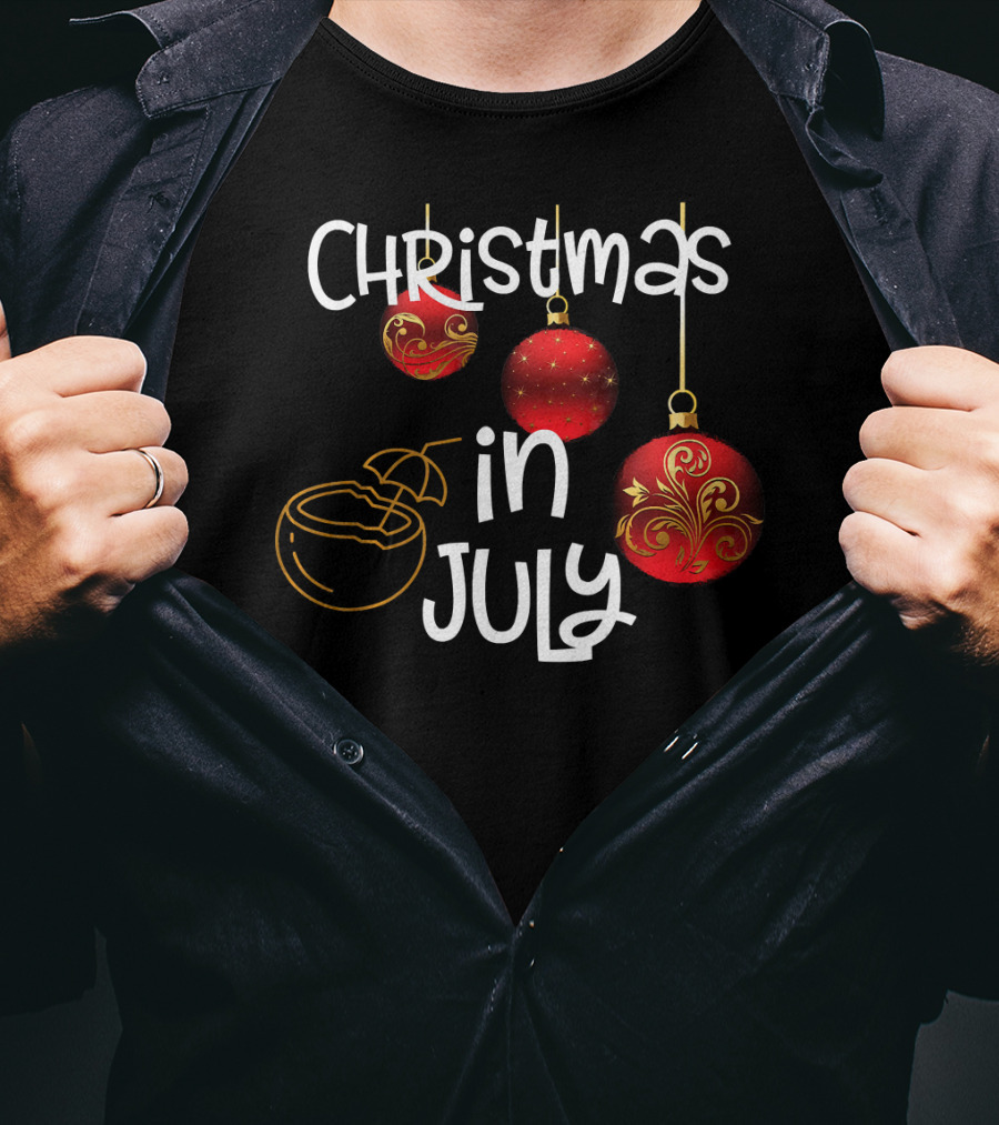Christmas In July Red Ornaments And Tropical Drink T-Shirt
