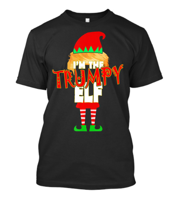 I'm The Trumpy Elf T-Shirt