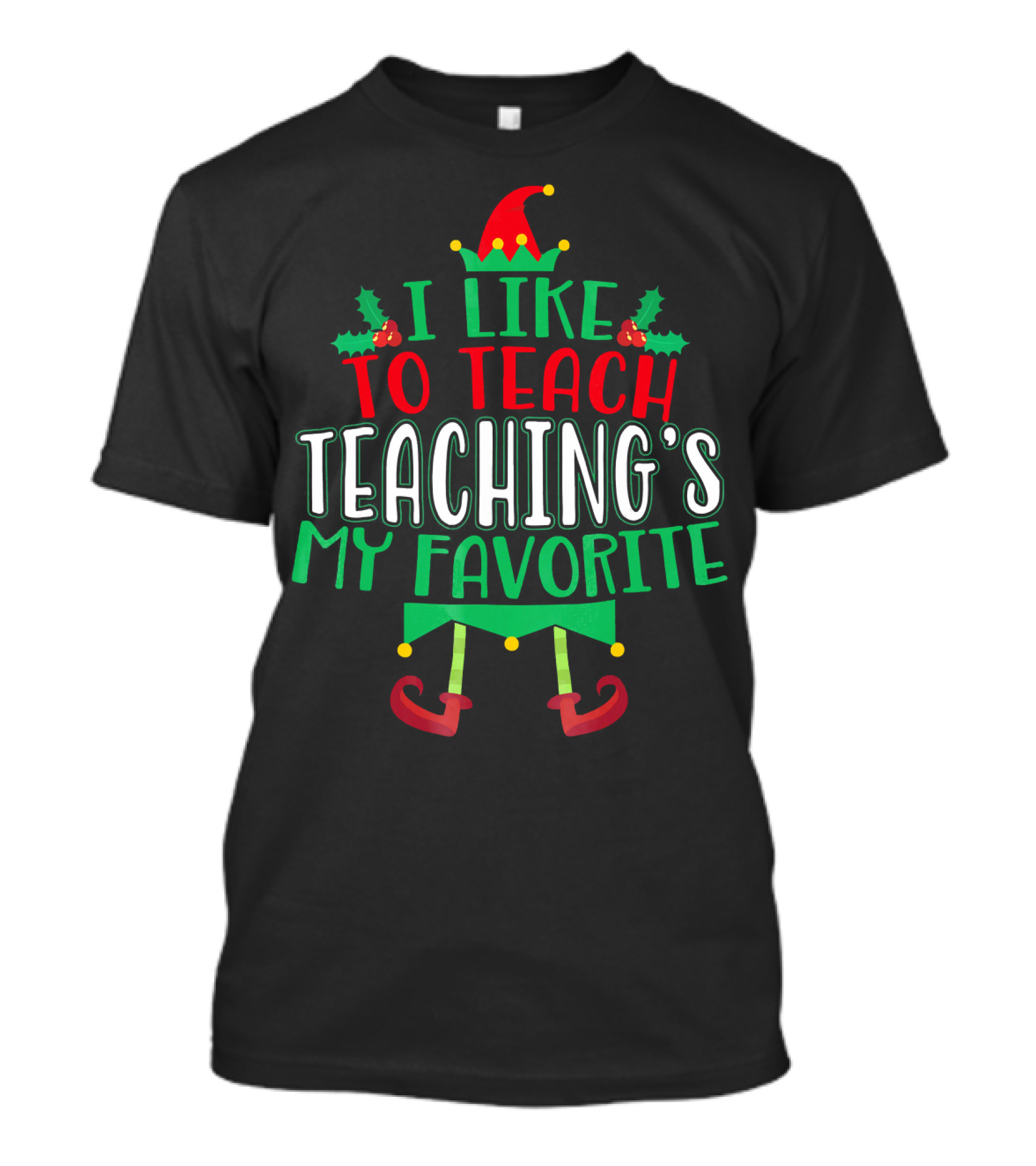 I Like To Teach Teachings My Favorite Christmas Elf T-Shirt