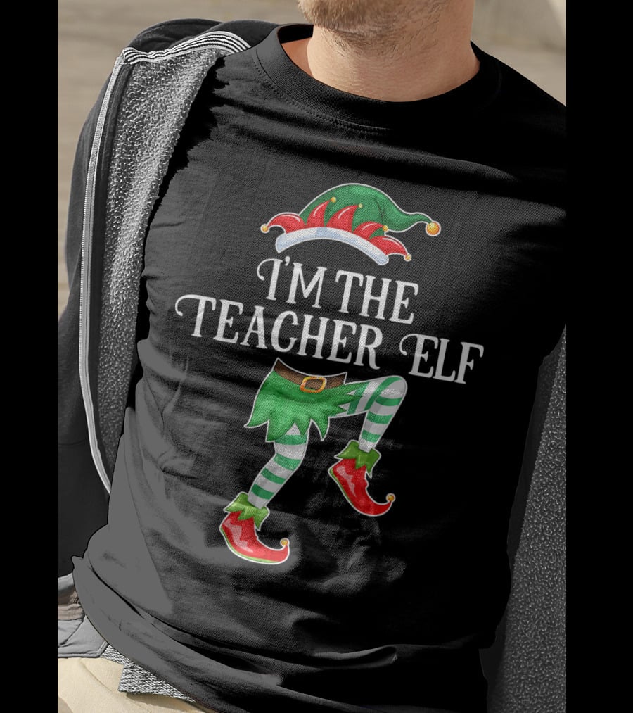 I'm The Teacher Elf Funny Christmas Costume Design With Elf Hat And Shoes T-Shirt