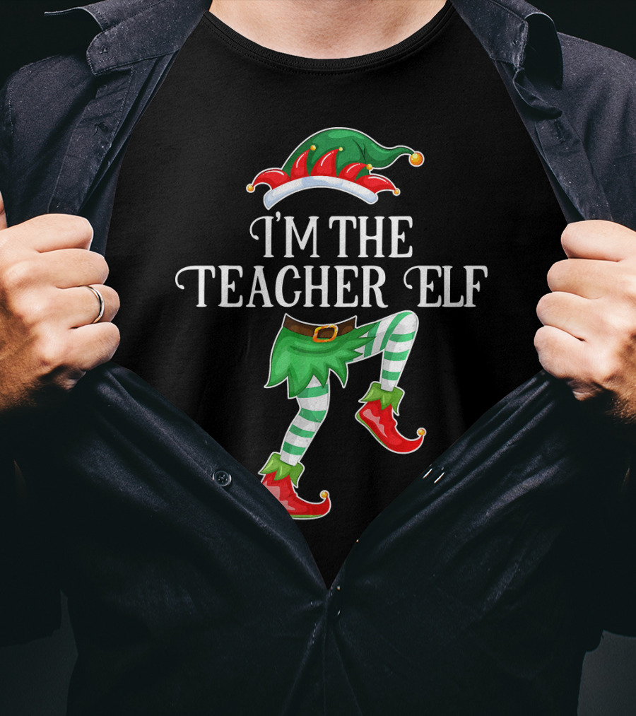 I'm The Teacher Elf Funny Christmas Costume Design With Elf Hat And Shoes T-Shirt