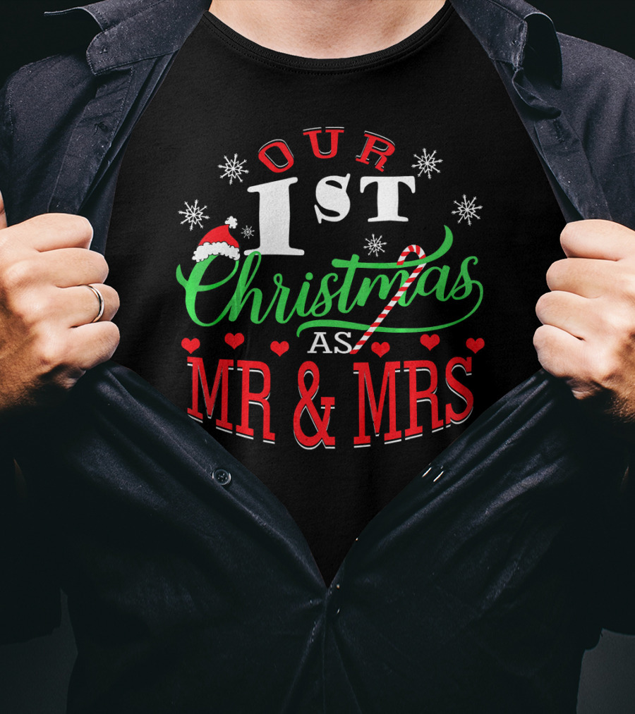 Our 1st Christmas As Mr And Mrs T-Shirt
