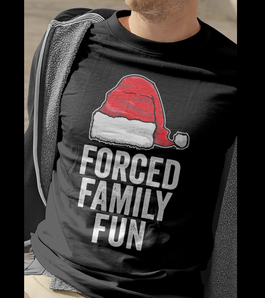 Santa Hat Forced Family Fun Sarcastic Holiday Humor T-Shirt
