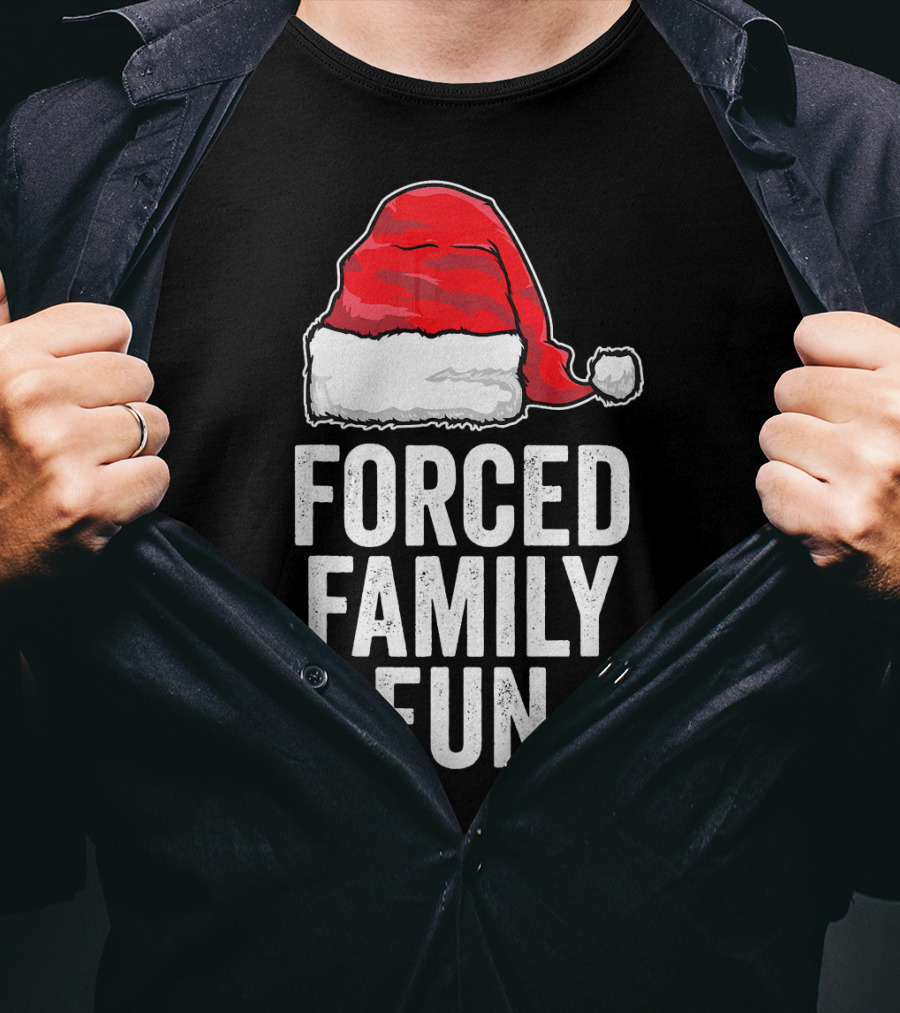 Santa Hat Forced Family Fun Sarcastic Holiday Humor T-Shirt