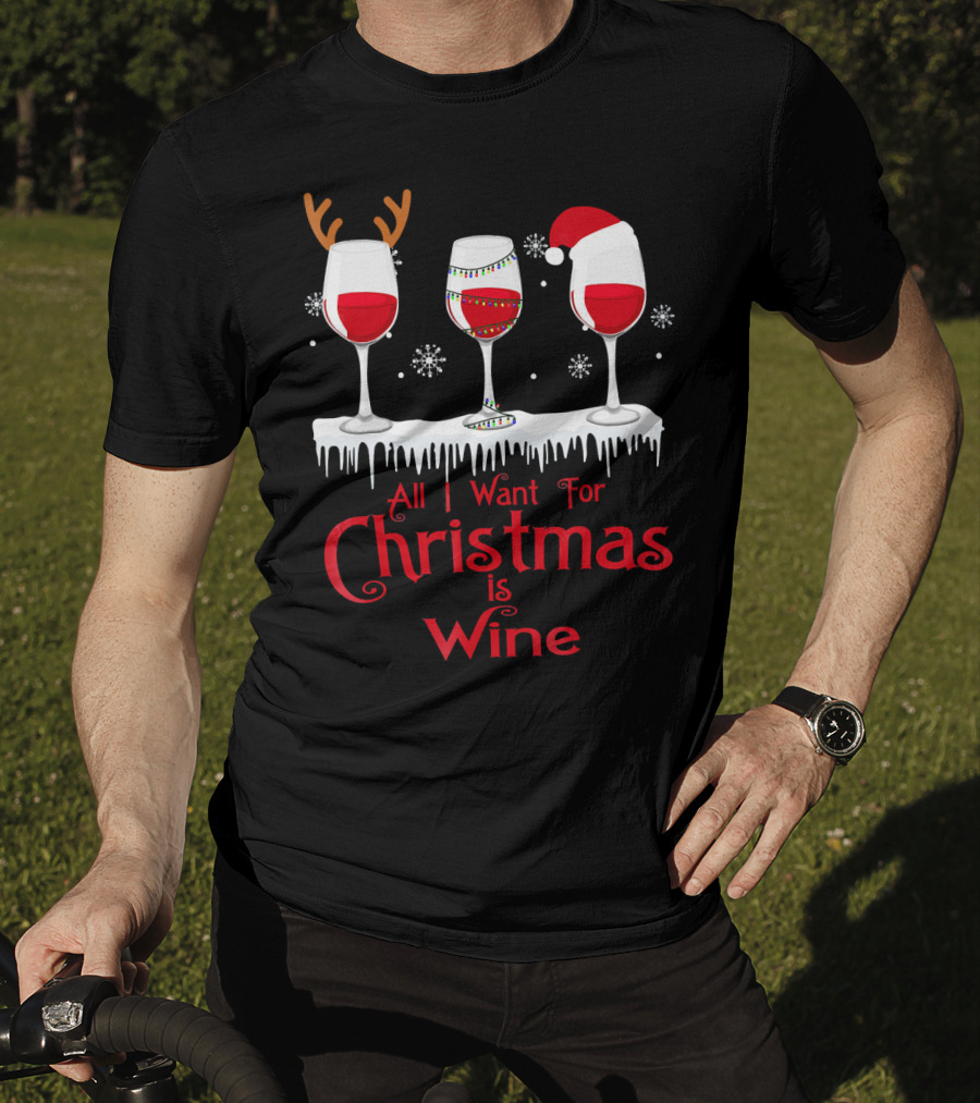 All I Want For Christmas Is Wine Santa Hat Reindeer Antlers Lights Snowflakes T-Shirt