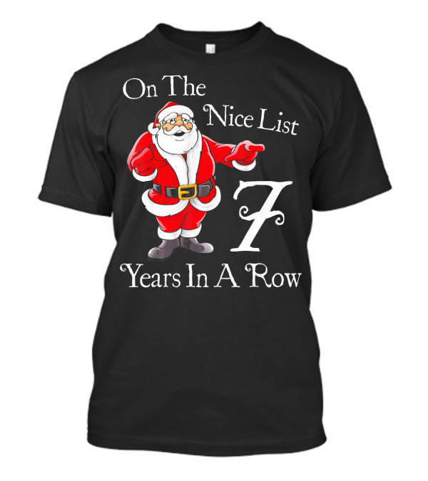 On The Nice List 7 Years In A Row Santa T-Shirt