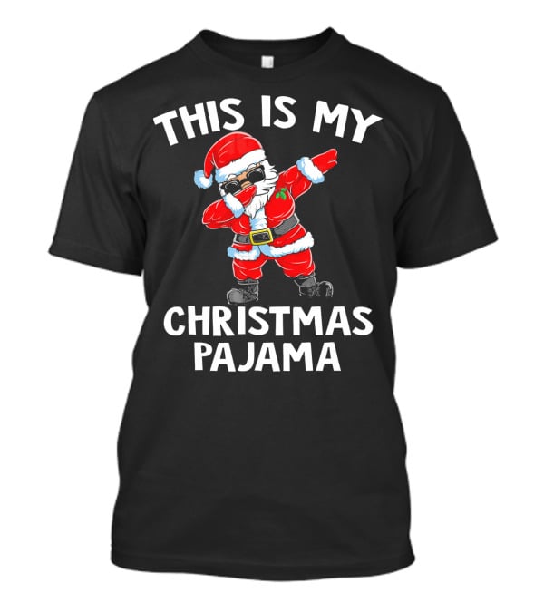 This Is My Christmas Pajama Dabbing Santa T-Shirt