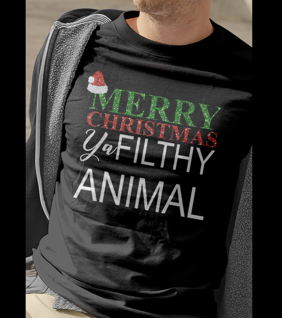 Merry Christmas Ya Filthy Animal Santa Hat Holiday Greeting T-Shirt