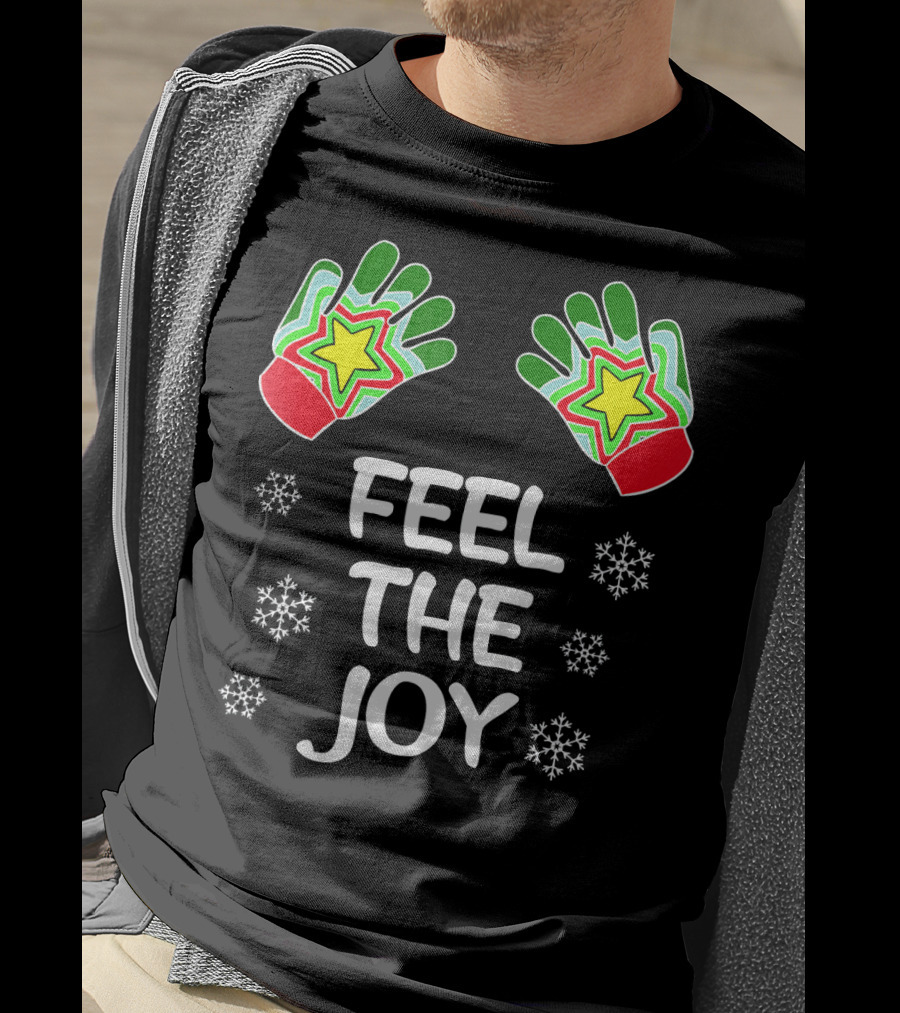 Feel The Joy Funny Christmas Adults Snowflakes Gloves T-Shirt