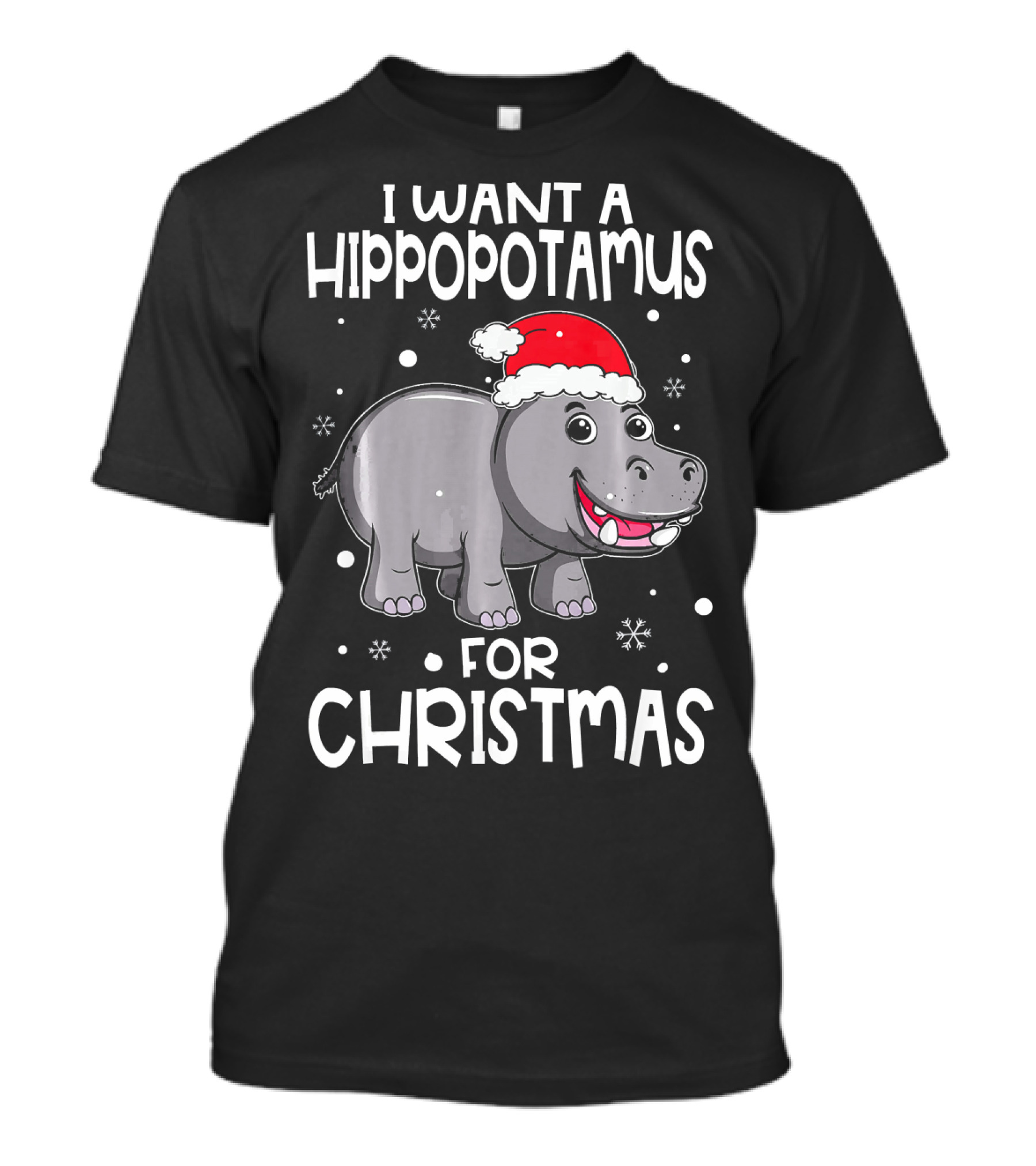 I Want A Hippopotamus For Christmas Santa Hat Snowflakes T-Shirt