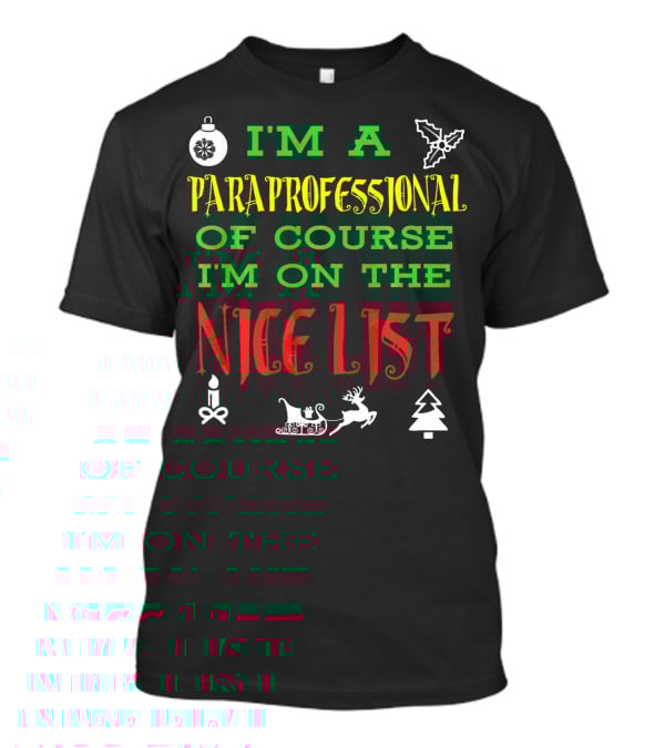 I'm A Paraprofessional Of Course I'm On The Nice List T-Shirt