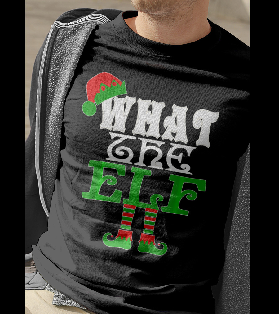 WHAT THE ELF Christmas Hat And Striped Stockings T-Shirt