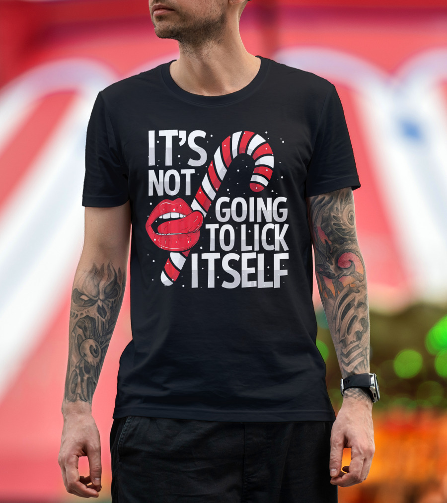 It's Not Going To Lick Itself Candy Cane Lips Snowflakes T-Shirt