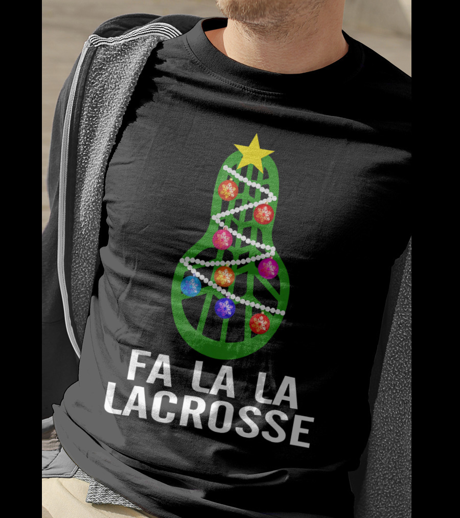 Fa La La Lacrosse Christmas Tree Holiday T-Shirt