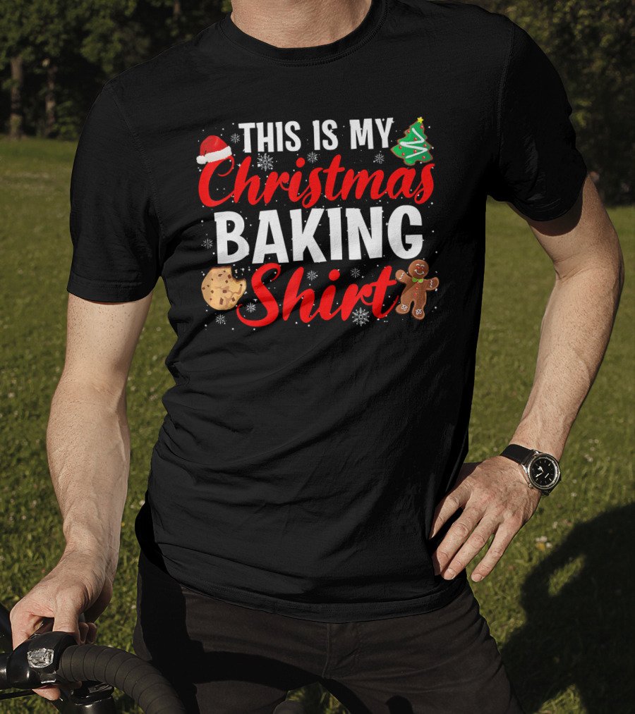 This Is My Christmas Baking Shirt Cookie Gingerbread Trees Snowflakes T-Shirt