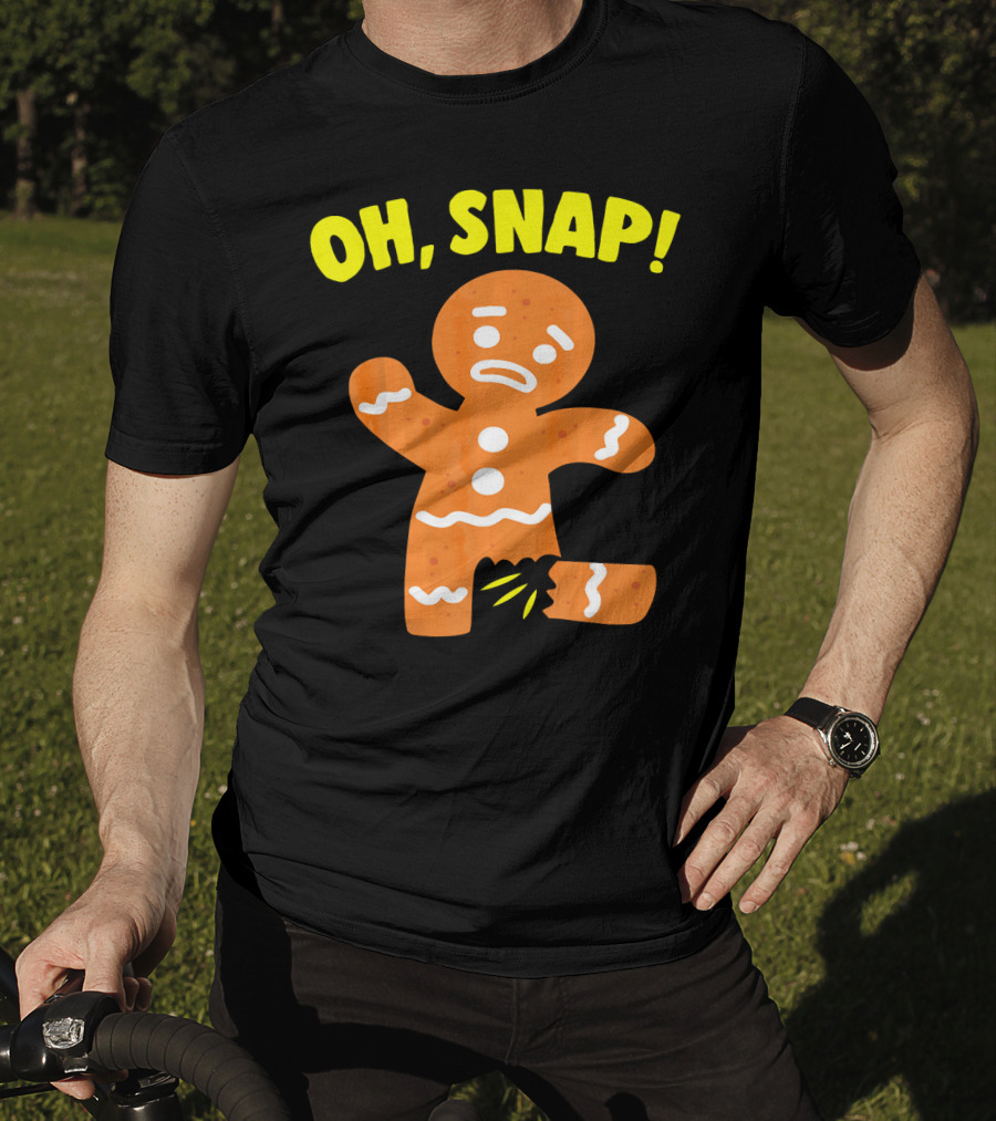 Oh Snap Gingerbread Cookie Humor T-Shirt