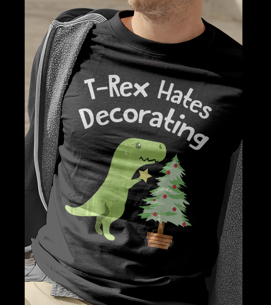 T Rex Hates Decorating Christmas Tree Funny Dinosaur T-Shirt